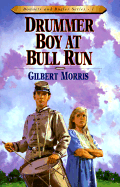 Drummer Boy at Bull Run: Volume 1