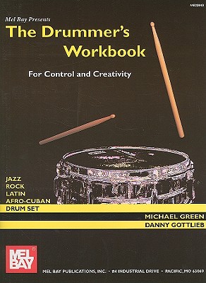 Drummer's Workbook for Control and Creativity - Green, Michael, and Gottlieb, Danny