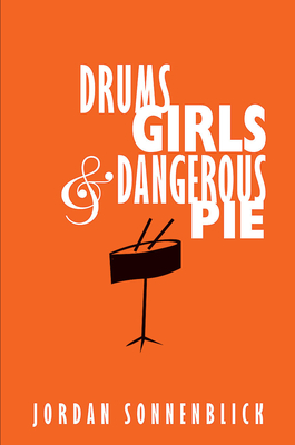 Drums, Girls, and Dangerous Pie - Sonnenblick, Jordan