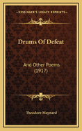 Drums of Defeat: And Other Poems (1917)