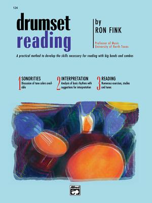 Drumset Reading: A Practical Method to Develop the Skills Necessary for Reading with Big Bands and Combos - Fink, Ron