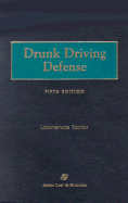 Drunk Driving Defense - Taylor, Lawrence E, J.D.