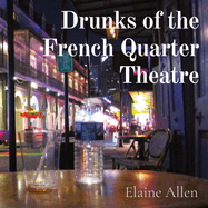 Drunks of the French Quarter Theatre