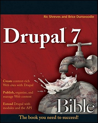 Drupal 7 Bible - Shreves, Ric, and Dunwoodie, Brice