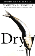 Dry: A Memoir