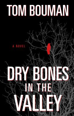 Dry Bones in the Valley - Bouman, Tom