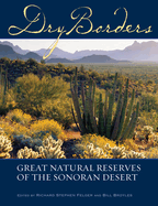 Dry Borders: Great Natural Reserves of the Sonoran Desert
