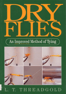 Dry Flies: Improved Method of Tying