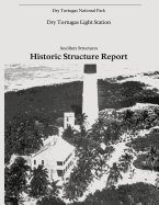 Dry Tortugas Light Station - Ancillary Structures, Historic Structure Report