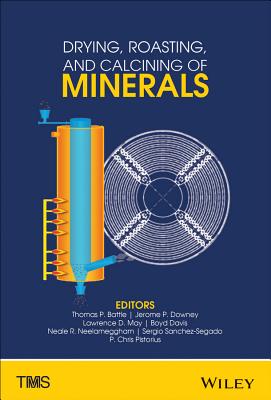 Drying, Roasting, and Calcining of Minerals - Battle, Thomas P., and Downey, Jerome P., and May, Lawrence D.