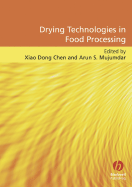 Drying Technologies in Food Processing - Chen, Xiao Dong (Editor), and Mujumdar, Arun S (Editor)