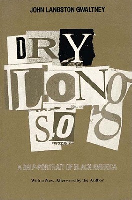 Drylongso: A Self-Portrait of Black America - Gwaltney, John Langston