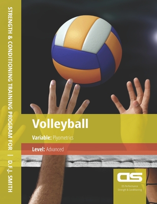 DS Performance - Strength & Conditioning Training Program for Volleyball, Plyometric, Advanced - Smith, D F J