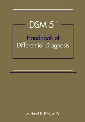 Dsm-5(r) Handbook of Differential Diagnosis - First, Michael B, Dr., M.D.