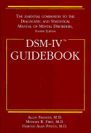 Dsm-IV (R) Guidebook - Frances, Allen, and First, Michael B, Dr., M.D., and Pincus, Harold Alan, Dr., M.D.