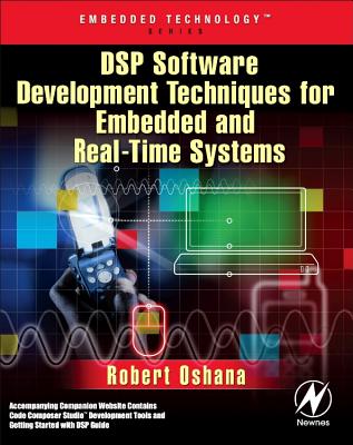 DSP Software Development Techniques for Embedded and Real-Time Systems - Oshana, Robert