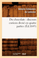 Du Chocolate: Discours Curieux Divise En Quatre Parties (Ed.1643)