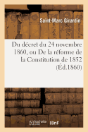 Du Decret Du 24 Novembre 1860, Ou de La Reforme de La Constitution de 1852