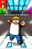 Du Entscheidest - Velocity-Man #1