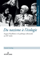 Du nazisme  l'cologie: August Hauleiter et la politique allemande au XXe sicle