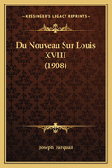 Du Nouveau Sur Louis XVIII (1908)