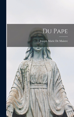 Du Pape - De Maistre, Joseph Marie