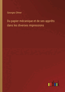 Du papier mcanique et de ses apprts dans les diverses impressions