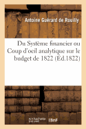 Du Syst?me Financier Ou Coup d'Oeil Analytique Sur Le Budget de 1822