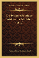 Du Systeme Politique Suivi Par Le Ministere (1817)