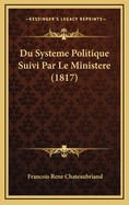 Du Systeme Politique Suivi Par Le Ministere (1817)