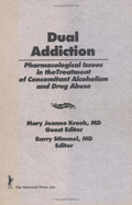 Dual Addiction: Pharmacological Issues in the Treatment of Concomitant Alcoholism and Drug Abuse