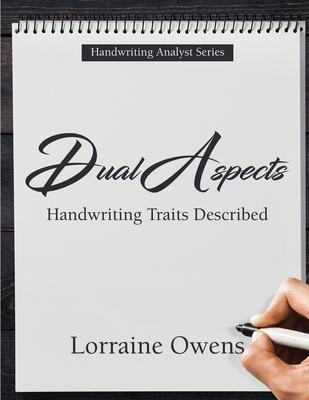Dual Aspects: Handwriting Traits Described - Owens, Lorraine