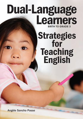 Dual-Language Learners: Strategies for Teaching English - Passe, Angele Sancho