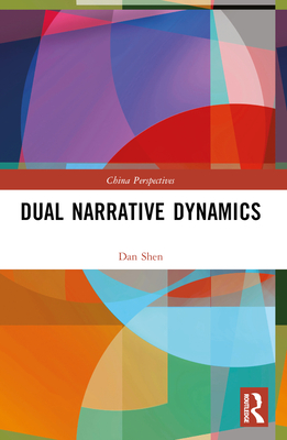 Dual Narrative Dynamics - Shen, Dan