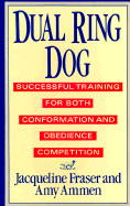 Dual Ring Dog: Successful Training for Both Conformation and Obedience Competition