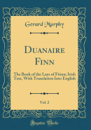 Duanaire Finn, Vol. 2: The Book of the Lays of Finn; Irish Text, with Translation Into English (Classic Reprint)