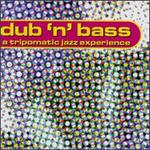 Dub 'n' Bass: A Tripomatic Jazz Experience