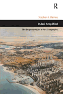 Dubai Amplified: The Engineering of a Port Geography