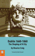 Dublin 1660-1860: The Shaping of a City