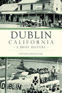 Dublin, California: A Brief History