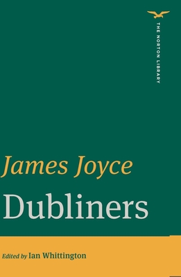 Dubliners - Joyce, James, and Whittington, Ian (Editor)