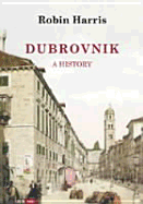 Dubrovnik: A History - Harris, Robin