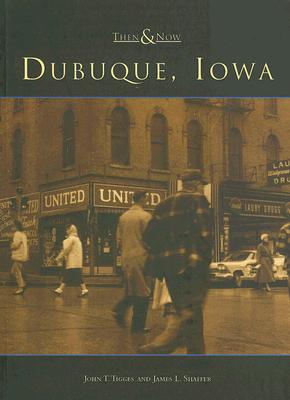 Dubuque, Iowa - Tigges, John T, and Shaffer, James L