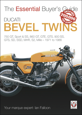 Ducati Bevel Twins: 750gt, Sport and Sport S, 860gt, Gte, Gts, 900 Ss, Gts, Sd, Ssd, Mhr, S2, Mille 1971 to 1986 - Falloon, Ian, Dr.