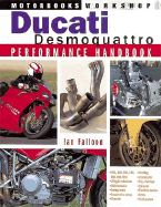 Ducati Desmoquattro Performance Handbook - Falloon, Ian, Dr.