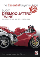 Ducati Desmoquattro Twins - 851, 888, 916, 996, 998, ST4 1988 to 2004: The Essential Buyer's Guide