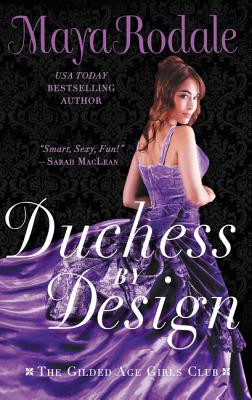 Duchess by Design: The Gilded Age Girls Club - Rodale, Maya