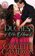 Duchess of His Heart: A Sensual Marriage of Convenience Regency Historical Romance Adventure