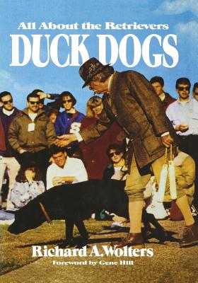 Duck Dogs: All About the Retrievers - Wolters, Richard a