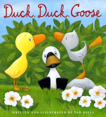 Duck, Duck, Goose - Hills, Tad (Illustrator)